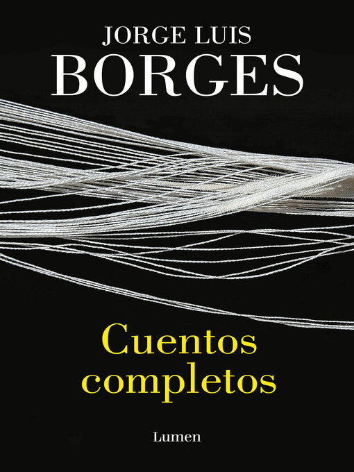 Detalles del título Cuentos completos de Jorge Luis Borges - Disponible